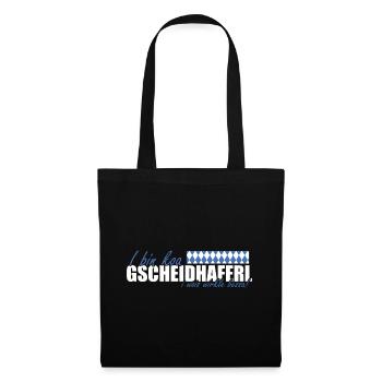I bin koa Gscheidhaferl i wois wirkle bessa Bayern - Stoffbeutel - Schwarz - Vorne