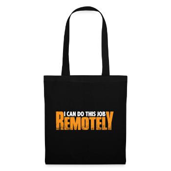 I Can Do This Job Remotely 8 - Tote Bag - black - Front