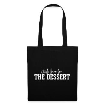 Just Here for The Dessert - Tote Bag - black - Front