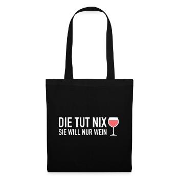 Die tut nix sie will nur Wein - Stoffbeutel - Schwarz - Vorne
