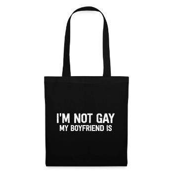 I'm Not Gay My Boyfriend Is - Tote Bag - black - Front