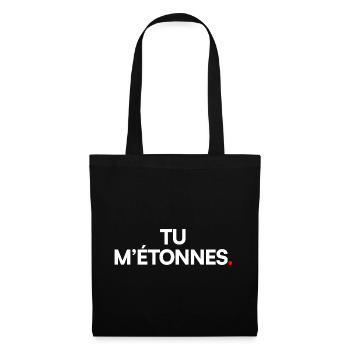 TU M’ÉTONNES. – Expression Ironique Minimaliste - Sac en tissu - noir - Devant