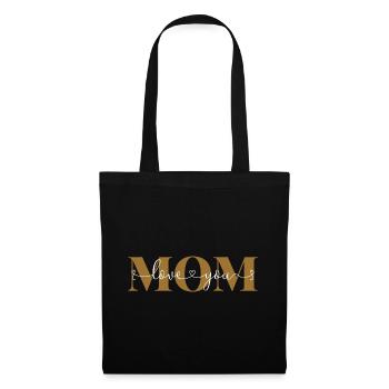 Love you Mom Declaration of Love Mother Love Mama - Tote Bag - black - Front