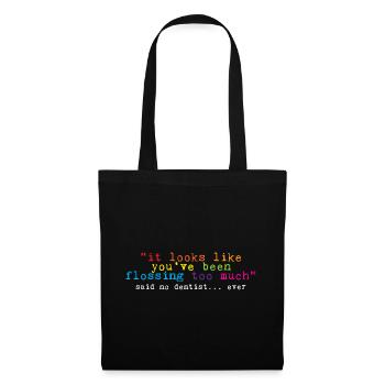 You've Been Flossing Too Much - Said No Dentist 4 - Tote Bag - black - Front