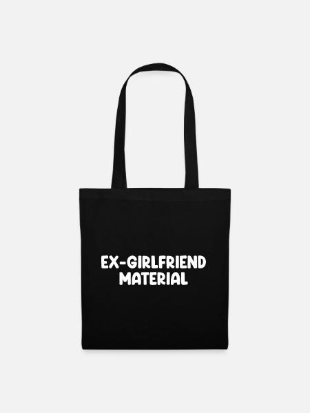 Ex Girlfriend Material - Stoffbeutel - Schwarz