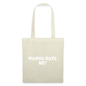 wanna date me - Tote Bag - nature - Front