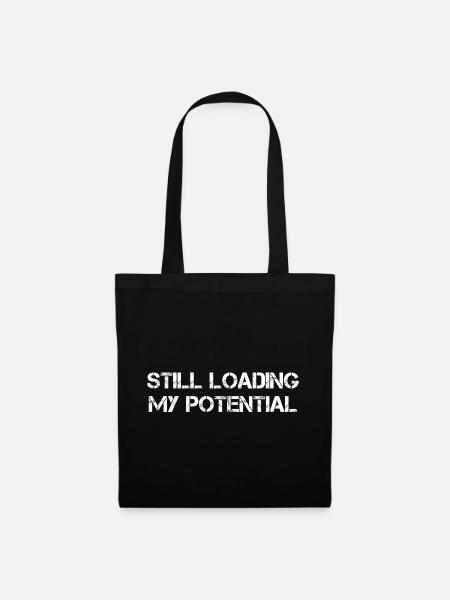 Still Loading My Potential - Stoffbeutel - Schwarz