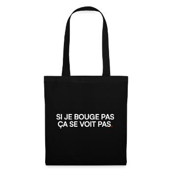 IF I DON'T MOVE, YOU CAN'T SEE IT. | Humor - Tote Bag - black - Front