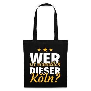 Wer ist eigentlich dieser Köln - Stoffbeutel - Schwarz - Vorne