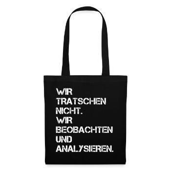 Tratschen Beobachten Analysieren Lästern Frauen - Stoffbeutel - Schwarz - Vorne