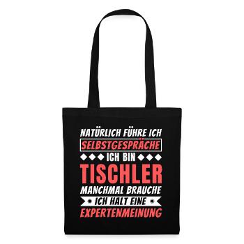 Ich führe Selbstgespräche - Tischler Edition - Stoffbeutel - Schwarz - Vorne