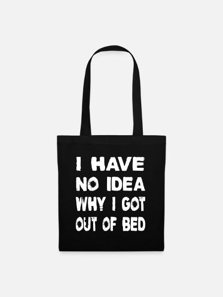 I have no idea - Stoffbeutel - Schwarz