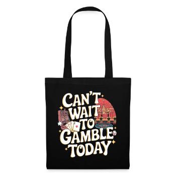 Can't Wait To Gamble Today 12 - Stoffbeutel - Schwarz - Vorne