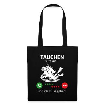 Tauchen ruft an… und ich muss gehen  - Stoffbeutel - Schwarz - Vorne