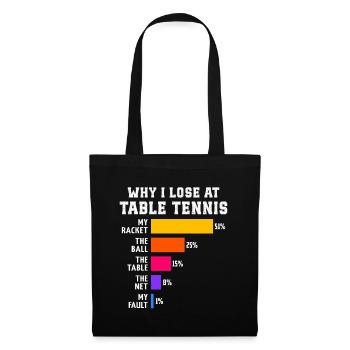 Tischtennis: Warum ich beim Tischtennis verliere - Stoffbeutel - Schwarz - Vorne