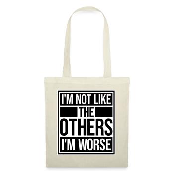 I'm Not Like The Others I'm Worse Lustig Sarkasmus - Stoffbeutel - Natur - Vorne
