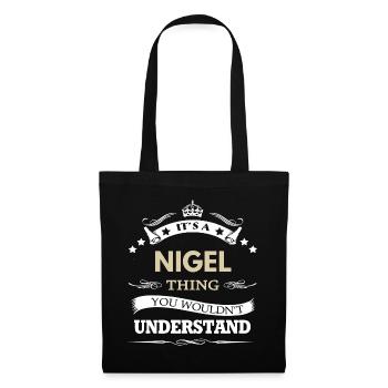 Es ist eine Nigel-Sache, die du nicht verstehen würdest - Stoffbeutel - Schwarz - Vorne