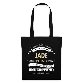 Es ist eine Jade-Sache, die du nicht verstehen würdest, lustig. Lustig - Stoffbeutel - Schwarz - Vorne
