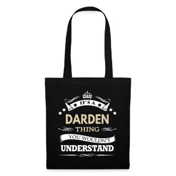 Es ist eine Darden-Sache, die du nicht verstehen würdest. Lustig. - Stoffbeutel - Schwarz - Vorne