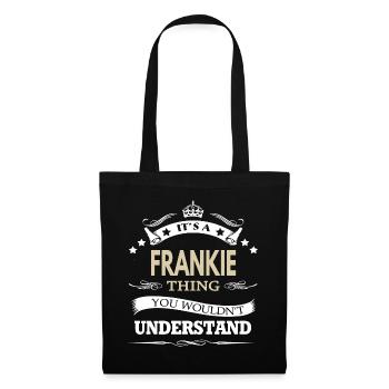 Its A Frankie Thing You Wouldnt Understand Funny - Tote Bag - black - Front