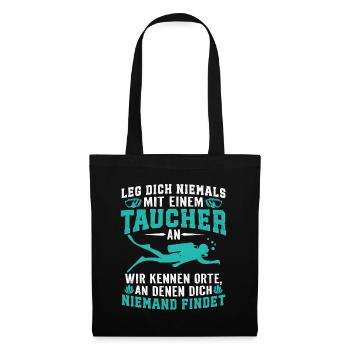 Leg dich niemals mit einem taucher tauchen - Stoffbeutel - Schwarz - Vorne