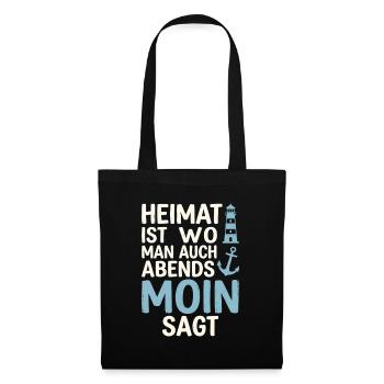 Heimat ist wo man auch abends Moin sagt  - Stoffbeutel - Schwarz - Vorne