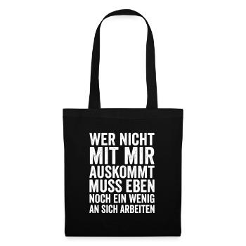 Wer nicht mit mir auskommt an sich arbeiten - Stoffbeutel - Schwarz - Vorne