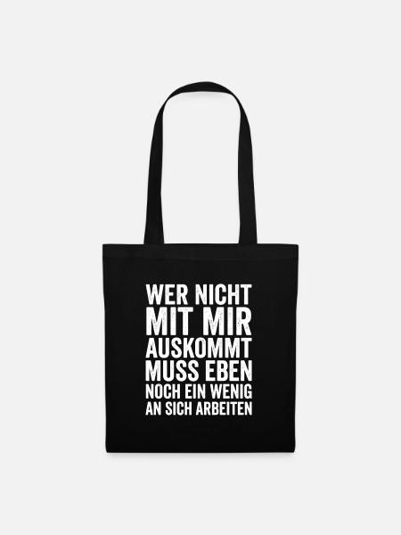 Wer nicht mit mir auskommt an sich arbeiten - Stoffbeutel - Schwarz