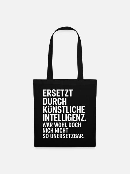 Ersetzt durch KI – unersetzbar - Stoffbeutel - Schwarz