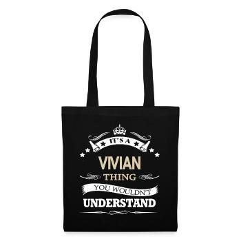 Vivian: Es ist etwas, das du nicht verstehen würdest. Name. - Stoffbeutel - Schwarz - Vorne