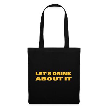 LET'S DRINK ABOUT IT - Tote Bag - black - Front