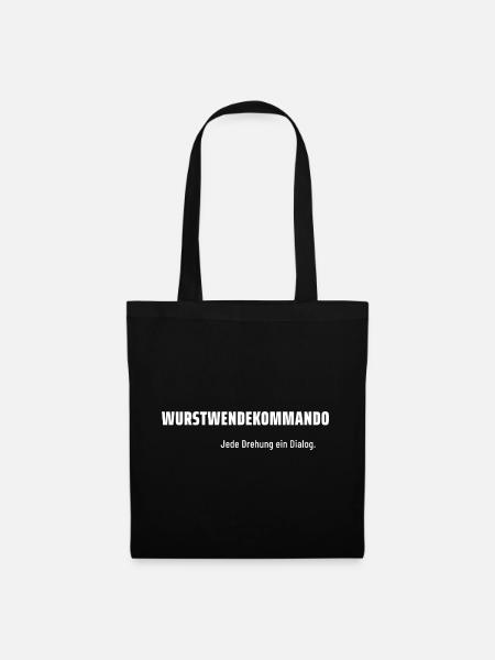 Wurstwendekommando. Jede Drehung ein Dialog. - Stoffbeutel - Schwarz