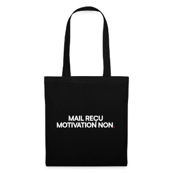 Mail reçu, motivation non. Humour bureau drôle - Sac en tissu - noir - Devant