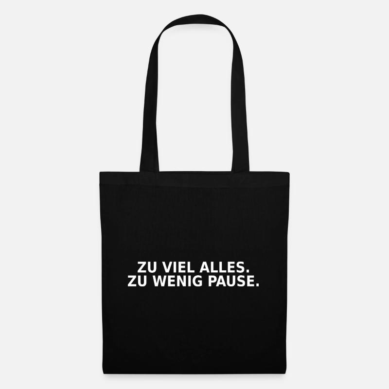 Zu viel alles zu wenig Pause - Stoffbeutel - Schwarz