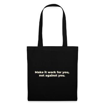 make it work for you not against you - Stoffbeutel - Schwarz - Vorne