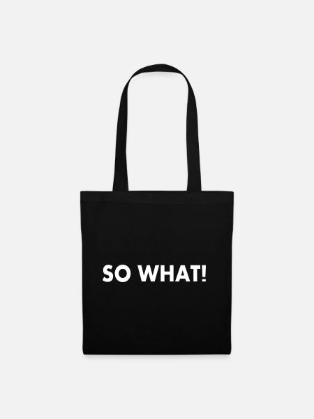 So what - Stoffbeutel - Schwarz