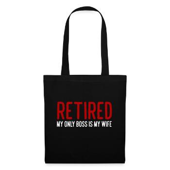 Retired My Only Boss Is My Wife - Tote Bag - black - Front