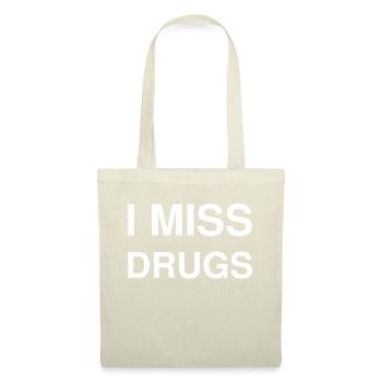 I miss drugs Drogen vermissen Lustig Spruch Meme - Stoffbeutel - Natur - Vorne