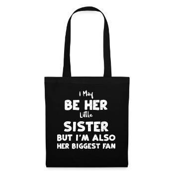 I May Be Her Little Sister But I... - Tote Bag - black - Front