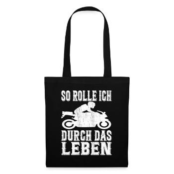 So Rolle Ich Durch Das Leben Motorradfahrer Biker - Stoffbeutel - Schwarz - Vorne