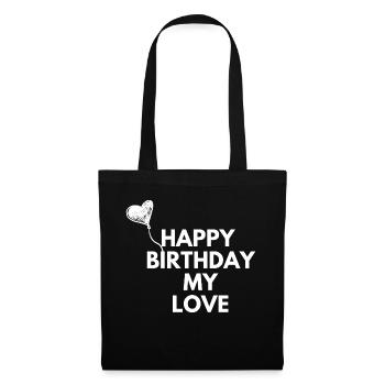 Happy Birthday my love - Tote Bag - black - Front