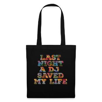 Last night a dj saved my life - Tote Bag - black - Front