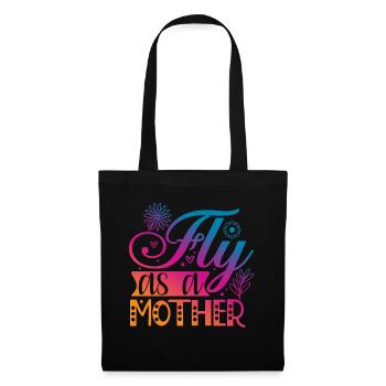 Fly as a Mother - Stoffbeutel - Schwarz - Vorne
