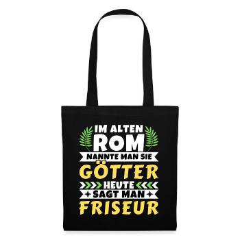 Im alten Rom waren Sie Götter. Heute Friseur - Stoffbeutel - Schwarz - Vorne