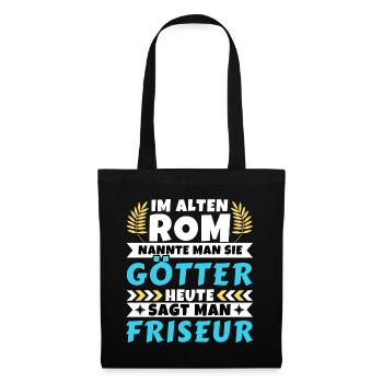 Im alten Rom waren Sie Götter. Heute Friseur - Stoffbeutel - Schwarz - Vorne