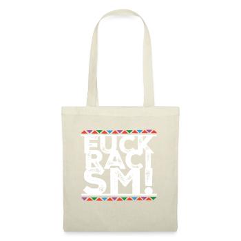 Fuck Racism - Stoffbeutel - Natur - Vorne