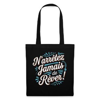 N'arrêtez jamais de rêver - Sac en tissu - noir - Devant