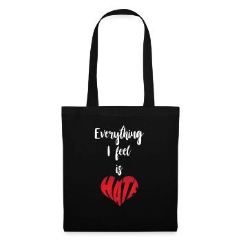 Everything I Feel Is Hate Stop Hate - Tote Bag - black - Front