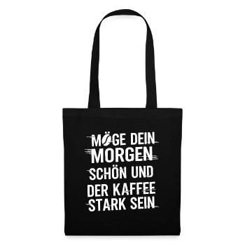 Möge Dein Morgen Stark Sein Kaffee - Stoffbeutel - Schwarz - Vorne