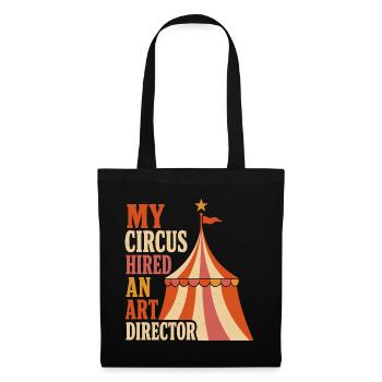 My Circus Hired an Art Director - Stoffbeutel - Schwarz - Vorne